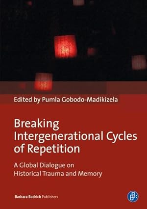 Bild des Verkufers fr Breaking Intergenerational Cycles of Repetition A Global Dialogue on Historical Trauma and Memory zum Verkauf von Bunt Buchhandlung GmbH