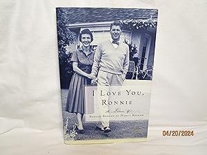 Immagine del venditore per I Love You, Ronnie The Letters of Ronald Reagan to Nancy Reagan venduto da curtis paul books, inc.