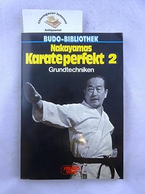 Nakayamas Karate perfekt. Band 2. Grundtechniken . Übersetzung: Hans-Jürgen Hesse. Fotos: Keizo K...