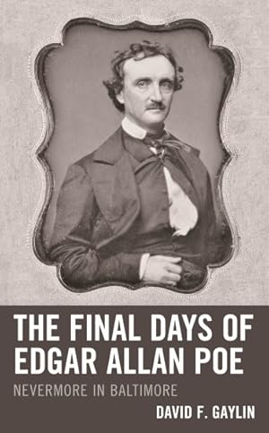 Seller image for Final Days of Edgar Allan Poe : Nevermore in Baltimore for sale by GreatBookPrices