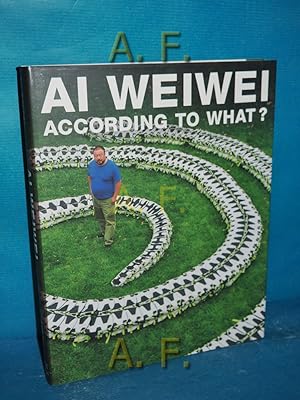 Imagen del vendedor de Ai Weiwei : According to What? a la venta por Antiquarische Fundgrube e.U.