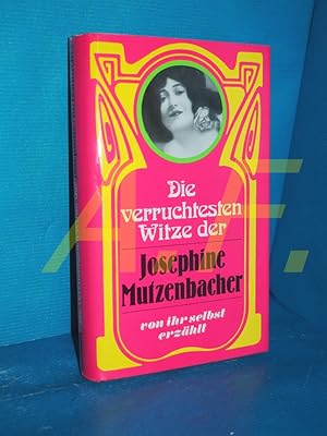 Seller image for Die verruchtesten Witze der Josephine Mutzenbacher : Von ihr selbst erzhlt for sale by Antiquarische Fundgrube e.U.