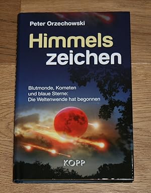 Himmelszeichen. Blutmonde, Kometen und blaue Sterne. Die Weltenwende hat begonnen.