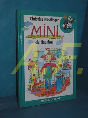 Bild des Verkufers fr Mini als Hausfrau [Ill.: Christine Nstlinger jun.] zum Verkauf von Antiquarische Fundgrube e.U.