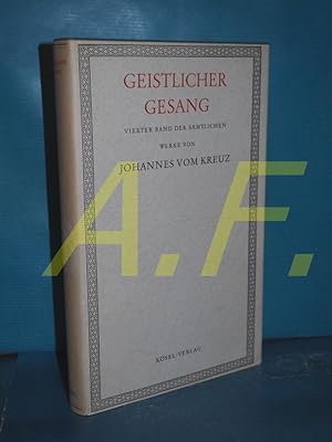 Bild des Verkufers fr Geistlicher Gesang (Johannes vom Kreuz Smtliche Werke Band 4) zum Verkauf von Antiquarische Fundgrube e.U.