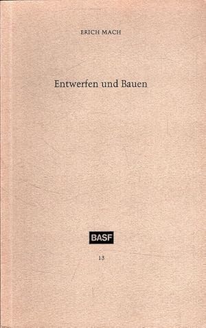 Entwerfen und Bauen : Von der Zusammenarbeit der Architekten und Ingenieure mit Chemikern und Phy...