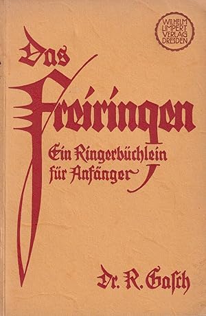 Das Freiringen Ein Ringerbüchlein für Anfänger