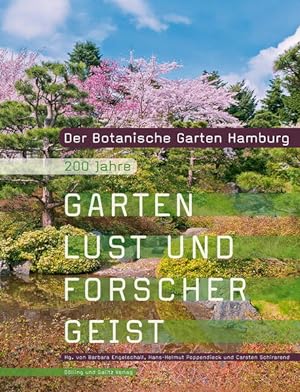 Der Botanische Garten Hamburg. 200 Jahre Gartenlust und Forschergeist.