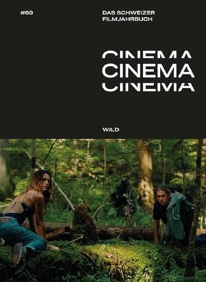 Wild. Cinema. Jahrbuch 69. Das Schweizer Filmjahrbuch.
