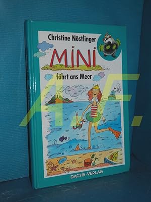 Bild des Verkufers fr Mini fhrt ans Meer [Ill. Christine Nstlinger jun.] zum Verkauf von Antiquarische Fundgrube e.U.