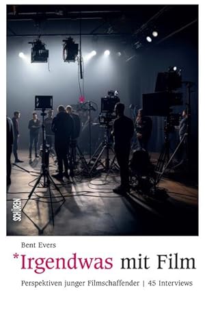 *Irgendwas mit Film. Perspektiven junger Filmschaffender | 45 Interviews.