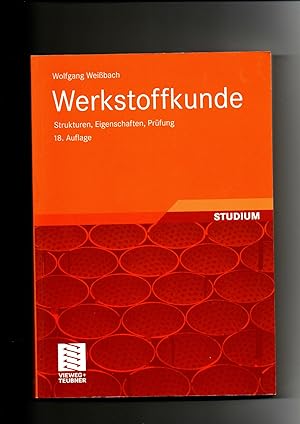 Bild des Verkufers fr Wolfgang Weibach, Werkstoffkunde - Strukturen, Eigenschaften, Prfung zum Verkauf von sonntago DE