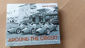 Image du vendeur pour Around the Circuit Racing Car Transporters and Support Vehicles At Work mis en vente par Lion Books PBFA