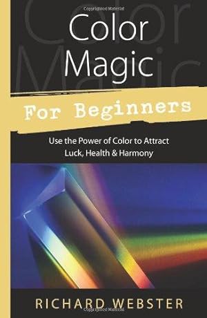 Immagine del venditore per Color Magic for Beginners: Simple Tecniques to Brighten & Empower Your Life (Llewellyn's for Beginners) venduto da WeBuyBooks