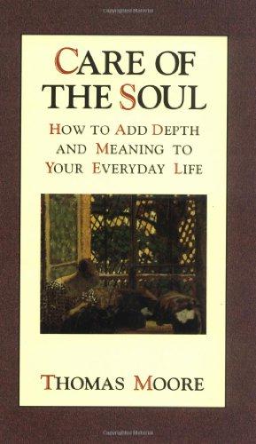 Imagen del vendedor de Care Of The Soul: An inspirational programme to add depth and meaning to your everyday life a la venta por WeBuyBooks