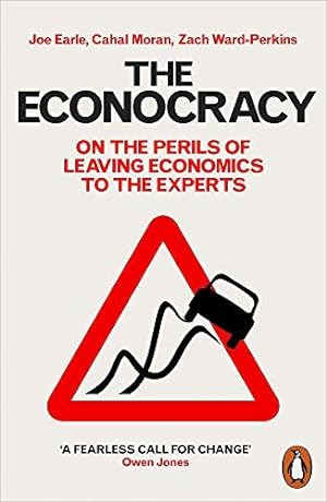 Image du vendeur pour The Econocracy: On the Perils of Leaving Economics to the Experts mis en vente par WeBuyBooks 2