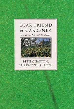 Immagine del venditore per Dear Friend and Gardener: Letters on Life and Gardening venduto da WeBuyBooks