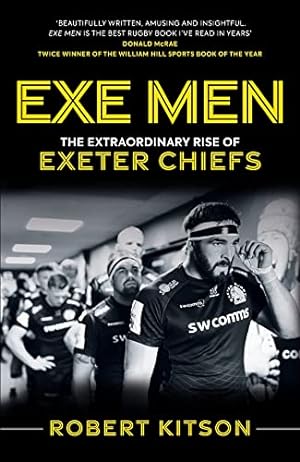 Seller image for Exe Men: The Extraordinary Rise of the Exeter Chiefs for sale by WeBuyBooks