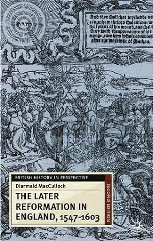 Imagen del vendedor de The Later Reformation in England, 1547-1603, Second Edition: 34 (British History in Perspective) a la venta por WeBuyBooks