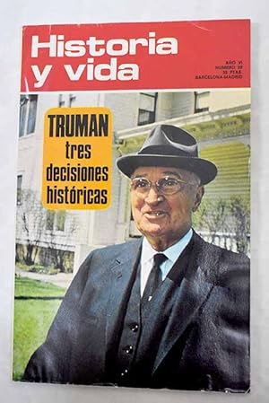 Bild des Verkufers fr Historia y Vida, n 59 FEBRERO 1973:: Yo orden el lanzamiento de la bomba atmica; Tres decisiones histricas de un Presidente; Algunas ideas sobre la Presidencia; El crimen del capitn Snchez; La Divisin del Norte. De Dinamarca a Santander; 50 Los trgicos amores de Felipe de Koenigsmark y Sofa-Dorotea; Daguerre y el origen de la fotografa; Los Amat, dos obispos ilustrados; El feudalismo en el Egipto faranico; La odisea del crucero Emden; Tres estampas de reyes y de toros; El terremoto de San Francisco zum Verkauf von Alcan Libros