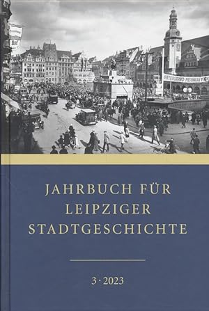 Image du vendeur pour Jahrbuch fr Leipziger Stadtgeschichte : 3. Band 2023. mis en vente par Fundus-Online GbR Borkert Schwarz Zerfa