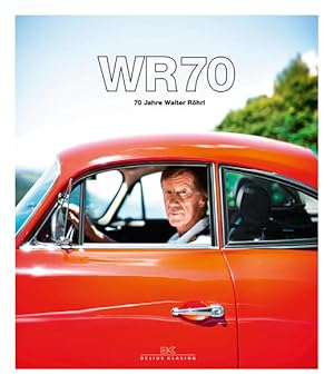 Seller image for WR70: 70 Jahre Walter Rhrl 70 Jahre Walter Rhrl for sale by Antiquariat Mander Quell