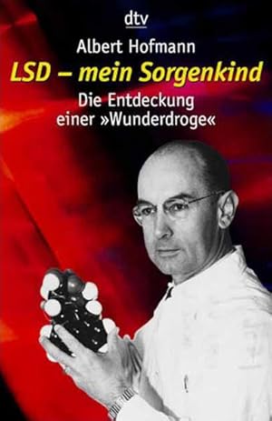 Bild des Verkufers fr LSD - mein Sorgenkind: Die Entdeckung einer Wunderdroge Die Entdeckung einer Wunderdroge zum Verkauf von Antiquariat Mander Quell