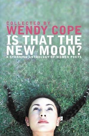 Imagen del vendedor de Is That the New Moon?: A Stunning Anthology of Women Poets a la venta por WeBuyBooks