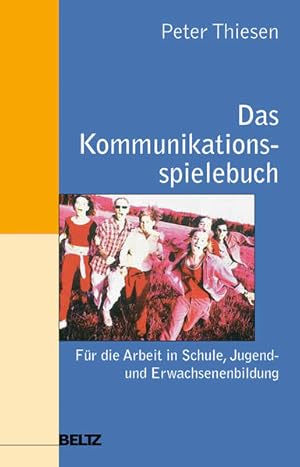 Bild des Verkufers fr Das Kommunikationsspielebuch: Fr die Arbeit in Schule, Jugend- und Erwachsenenbildung (Edition Sozial) Fr die Arbeit in Schule, Jugend- und Erwachsenenbildung zum Verkauf von Antiquariat Mander Quell