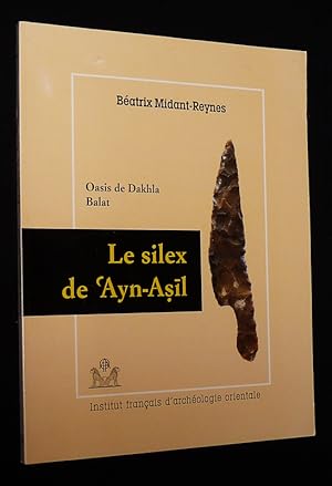 Bild des Verkufers fr Le Silex de Ayn-Asil. Oasis de Dakhla - Balat zum Verkauf von Abraxas-libris