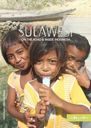 Seller image for Sulawesi (Indonesien Reisefhrer von Indojunkie) on the road and inside Indonesia ; [Indojunkie] for sale by Antiquariat Mander Quell