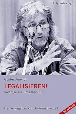 Bild des Verkufers fr Legalisieren!, m. Audio-CD : Vortrge zur Drogenpolitik zum Verkauf von AHA-BUCH GmbH