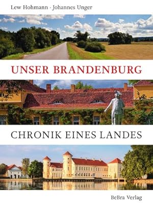 Bild des Verkufers fr Unser Brandenburg : Chronik eines Landes zum Verkauf von AHA-BUCH GmbH