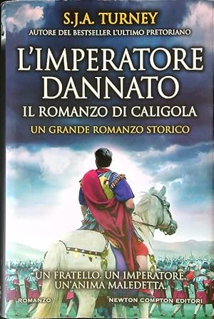 L' imperatore dannato. Il romanzo di Caligola