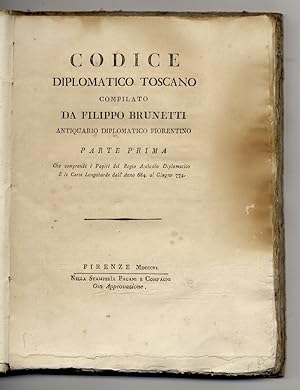 Codice diplomatico toscano compilato da Filippo Brunetti antiquario diplomatico fiorentino Parte ...