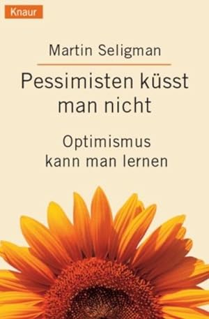 Seller image for Pessimisten ksst man nicht: Optimismus kann man lernen Optimismus kann man lernen for sale by Antiquariat Mander Quell
