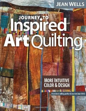 Bild des Verkufers fr Journey to Inspired Art Quilting: More Intuitive Color & Design zum Verkauf von WeBuyBooks