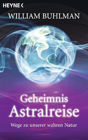 Seller image for Geheimnis Astralreise: Wege zu unserer wahren Natur Wege zu unserer wahren Natur for sale by Antiquariat Mander Quell