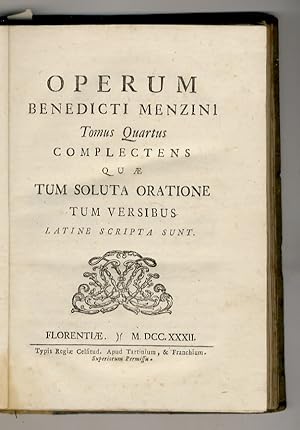 Bild des Verkufers fr Operum Benedicti Menzini. Tomus Quartus complectens quae tum soluta oratione tum versibus latine scripta sunt. (Segue:) Vita di Benedetto Menzini: Scritta dall'Abate Giuseppe Paolucci da Spello. Notabilmente accresciuta con un Dialogo in fine del Sig. Dottor Giuseppe Bianchini di Prato nel quale si discorre sopra un giudizio dato da Pier jacopo Martelli Intorno al poetare del Menzini, e d'Alessandro Guidi. zum Verkauf von Libreria Oreste Gozzini snc