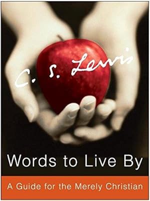 Imagen del vendedor de Words to Live By: A Guide for the Merely Christian a la venta por WeBuyBooks