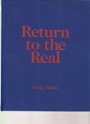 Seller image for Return to the Real. Doug Aitken. (Ausstellung im Schauwerk, Sindelfingen; 24.9.2023 - 1.4.2014). Vorwort Barbara Bergmann. for sale by Fundus-Online GbR Borkert Schwarz Zerfa