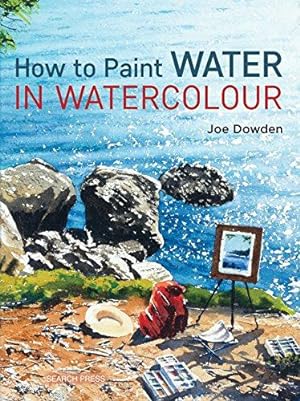Bild des Verkufers fr How to Paint Water in Watercolour zum Verkauf von WeBuyBooks