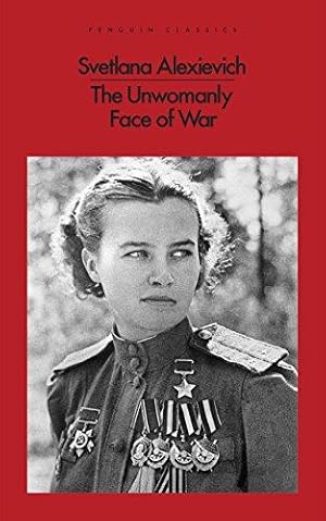 Seller image for The Unwomanly Face of War for sale by WeBuyBooks 2