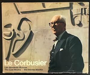 Le Corbusier: Les derni?res oeuvres / The Last Works / Die letzten Werke, volume 8 des oeuvres co...