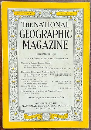 Image du vendeur pour National Geographic Magazine, December, 1949 / War-torn Greece Looks Ahead by Maynard Owen Williams, Exploring Stone Age Arnhem Land by Charles P. Mountford and Howell Walker, Adobe New Mexico by Mason Sutherland and Justin Locke, and Sheep Airlift in New Guinea by Ned Blood. mis en vente par Shore Books
