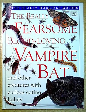 Bild des Verkufers fr Really Fearsome Blood-Loving Vampire Bat (Really Horrible Guides) zum Verkauf von Pendleburys - the bookshop in the hills