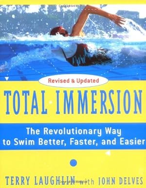 Bild des Verkufers fr Total Immersion: The Revolutionary Way To Swim Better, Faster, and Easier zum Verkauf von WeBuyBooks