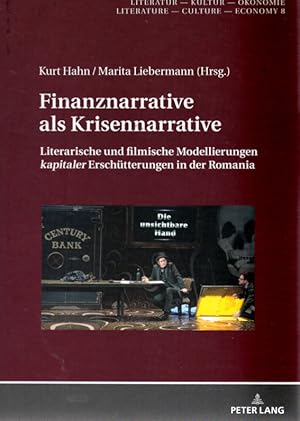 Bild des Verkufers fr Finanznarrative als Krisennarrative : literarische und filmische Modellierungen kapitaler Erschtterungen in der Romania. Kurt Hahn/Marita Liebermann (Hrsg.) / Literatur, Kultur, konomie ; Bd. 8 zum Verkauf von Schrmann und Kiewning GbR