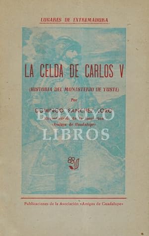 Imagen del vendedor de La celda de Carlos V (Historia del Monasterio de Yuste) a la venta por Boxoyo Libros S.L.