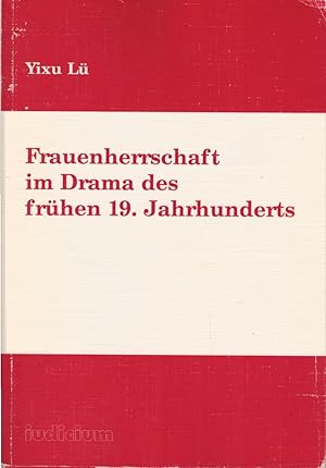 Seller image for Frauenherrschaft im Drama des frhen 19. Jahrhunderts. for sale by Schrmann und Kiewning GbR